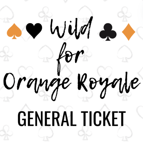 Wild for Orange Royale GENERAL Ticket